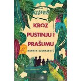 Kosmos Henrik Sjenkjevič
 - Kroz pustinju i prašumu Cene'.'