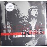 Oasis FAMILIAR TO MILLIONS Cene