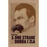 Fridrih Niče - S one stane dobra i zla
