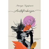 Kosmos izdavaštvo (Nova knjiga) Marija Vujošević - Autofrikcija Cene