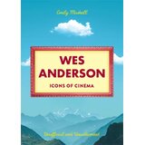 Macmillan Distribution Emily Maskell - Icons of Cinema: Wes Anderson Cene