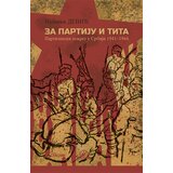 Službeni Glasnik Nemanja Dević - Za Partiju i Tita: Partizanski pokret u Srbiji 1941-1944. | ePonuda.com