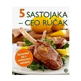 Mladinska Knjiga Grupa autora - Pet sastojaka - ceo ručak Cene'.'