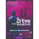 Vulkan Izdavaštvo Mikael Jort, Hans Rosenfelt
 - Žrtve koje dajemo Cene