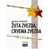 Clio Jelena Subotić - Žuta zvezda, crvena zvezda - mek povez Cene
