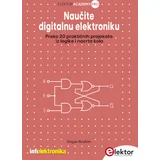 Dogan Ibrahim - Naučite digitalnu elektroniku: Preko 20 praktičnih projekata