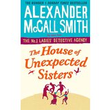 Hachette Alexander McCall Smith - The House Of Unexpected Sisters | ePonuda.com