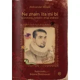 Aleksandar Milajić - Ne znam šta mi bi - tvrd povez