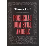 Otvorena knjiga Tomas Vulf - Pogledaj dom svoj, anđele Cene