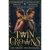 Harper Collins Publishers Ltd Katherine Webber, Catherine Doyle - Twin Crowns | Eponuda.com