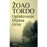 Čigoja Žoao Tordo - Oplakivanje Elijasa Groa