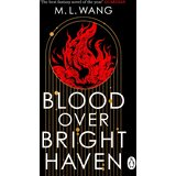 The Book Service Limited M. L. Wang - Blood Over Bright Haven | Eponuda.com