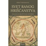 Čigoja Milan Vukomanović - Svet ranog hrišćanstva: Ogledi iz društvene istorije Cene