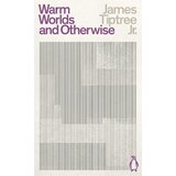 Penguin Books James Tiptree Jr. - Warm Worlds and Otherwise Cene