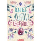 Vulkan Izdavaštvo Bajke, mitovi i legende - Ema Adams | ePonuda.com