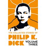 Hachette Philip K. Dick - The Collected Stories of Philip K. Dick Volume 3 Cene