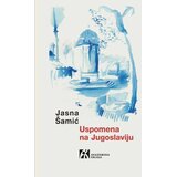 Akademska Knjiga Jasna Šamić - Uspomena na Jugoslaviju Cene