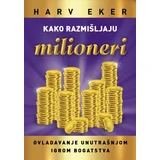 Tomas Harv Eker - Kako razmišljaju milioneri