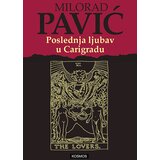 Kosmos izdavaštvo (Nova knjiga) Milorad Pavić - Poslednja ljubav u Carigradu | ePonuda.com