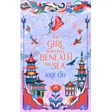 Hachette Axie Oh - The Girl Who Fell Beneath the Sea | Eponuda.com