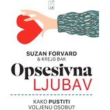 Psihopolis Suzan Forvard, Krejg Bak - Opsesivna ljubav: Kako pustiti voljenu osobu? Cene