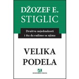 Akademska Knjiga Velika podela: Društva nejednakosti i šta da radimo s njima - Džozef Stiglic Cene
