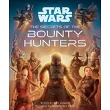 Marc Sumerak, Sergio Gomez Silvan - Star Wars: The Secrets of the Bounty Hunters