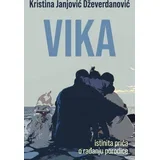 Kristina Janjović Dževerdanović - Vika: Istinita priča o rađanju porodice