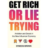 Symeon Brown - Get Rich or Lie Trying