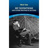 Grantham Book Services Nikola Tesla - My Inventions and Other Writings and Lectures | Eponuda.com