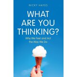 Hachette Nicky Hayes - What Are You Thinking?: Why We Feel and Act the Way We Do Cene