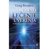 Leo Commerce Greg Brejden - Spontano lečenje uverenja Cene