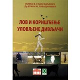 Partenon Živko Radosavljević,Vukan Lavadinović - Lov i korišćenje ulovljene divljači | ePonuda.com