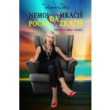 Neopress Tatjana Jakić - Nemoj da mračiš, počni da zračiš | ePonuda.com