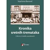  Kronika sretnih trenutaka - odlomci iz ludih osamdesetih | Eponuda.com