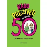 Klajv Vičlou,Majk Haskins - Kako preživeti 50