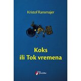 Geopoetika Kristof Ransmajer - Koks ili Tok vremena Cene