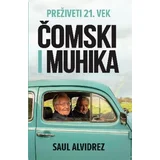 Saul Alvidrez - Preživeti 21. vek: Čomski i Muhika