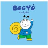 Pagony Bartos Erika - Bogyó, a csigafiú Cene