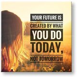  Motivacijska slika na platnu Your future is created (moderne) | Shoptok.si