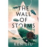 Hachette Ken Liu - The Wall of Storms Cene