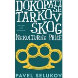 Laguna Pavel Selukov - Dokopati se Tarkovskog: Nekulturne priče | Eponuda.com