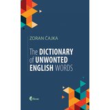 Službeni Glasnik The dictionary of unwonted English words - Zoran Čajka Cene