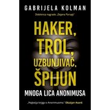 Laguna Gabrijela Kolman - Haker, trol, uzbunjivač, špijun: Mnoga lica Anonimusa Cene