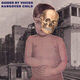  guided by voices - hangover child | Eponuda.com