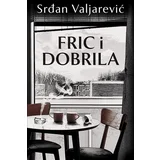 Srđan Valjarević - Fric i Dobrila