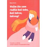 Matica book Biljana Grbović - Volim što sam rodila baš tebe, baš takvu, takvog - latinica Cene