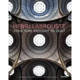 Corinne Bélier, Barry Bergdoll, Marc Le Coeur - Henri Labrouste: Structure Brought to Light