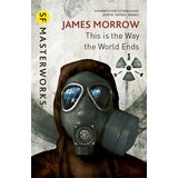 Hachette James Morrow - This Is the Way the World Ends | Eponuda.com