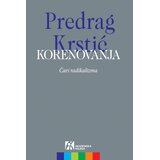 Akademska Knjiga Predrag Krstić - Korenovanja: Čari radikalizma Cene